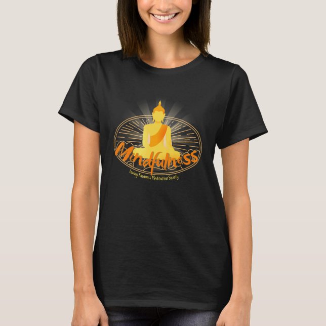 Mindfulness Buddha Buddhism Spiritual Yoga Meditat T-Shirt (Front)