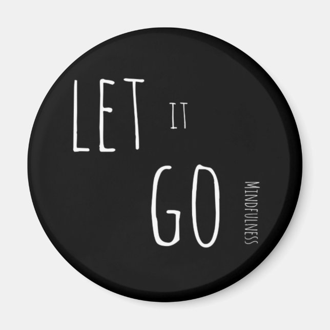 Mindfulness Gift LET IT GO Magnet (Front)