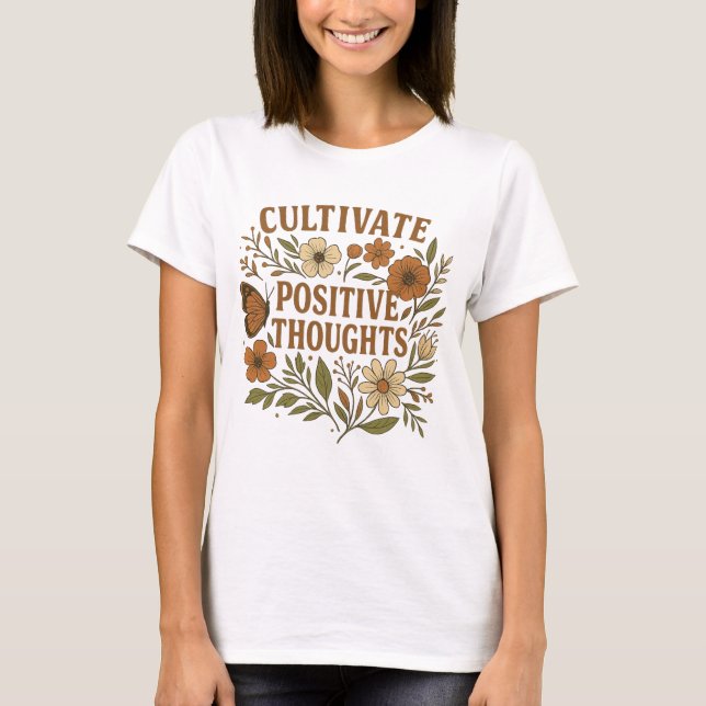 Mindfulness Motivation Cultivate Positive Thoughts T-Shirt (Front)