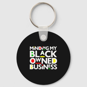 Minding My Black Owned Business Black History Mont Key Ring