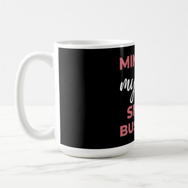 Minding My Own Small Business Coffee Mug (Left)