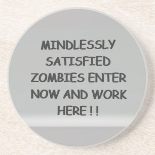 Mindlessly Satisfied Zombies Coaster