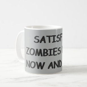 Mindlessly Satisfied Zombies Coffee Mug