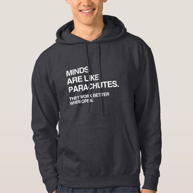 MINDS ARE LIKE PARACHUTES HOODIE (Front)