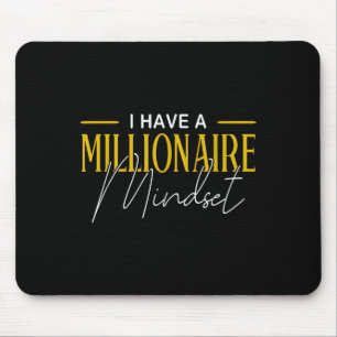 Mindset I Have A Millionaire Mindset Motivational Mouse Pad