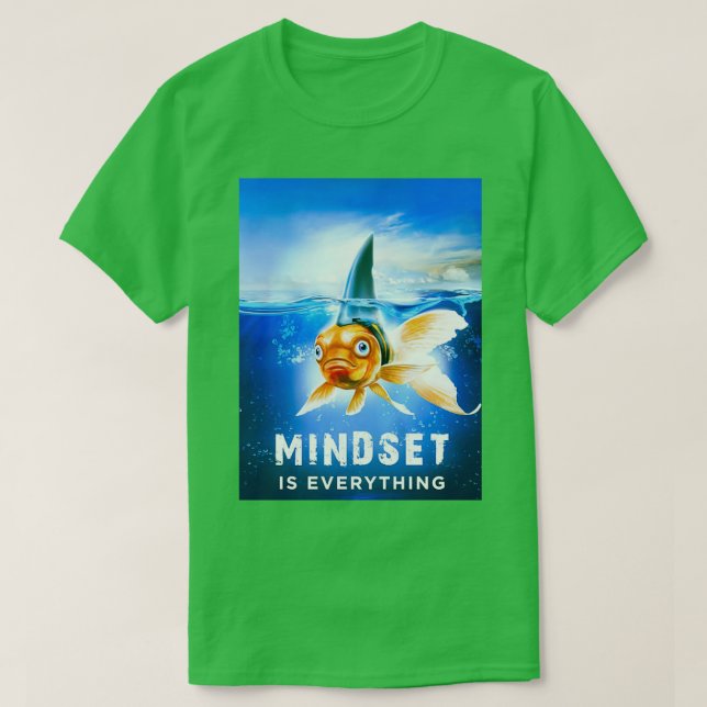 Mindset is Everything fish T-Shirt (Design Front)