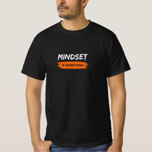 Mindset is everything T-Shirt