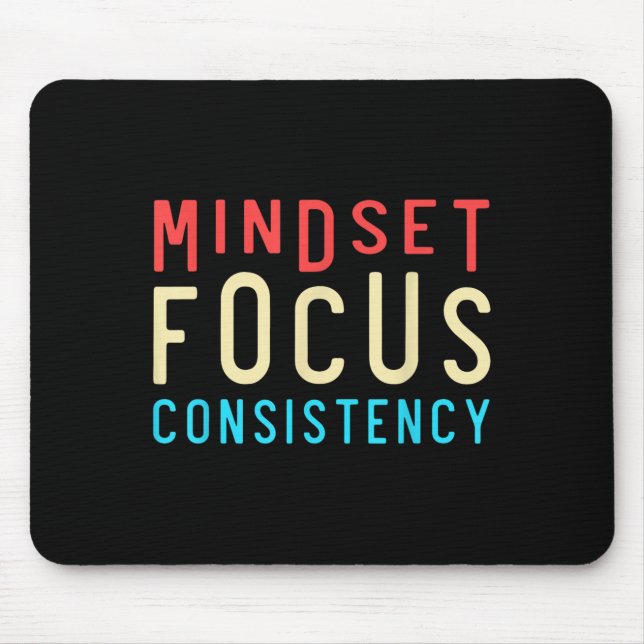 Mindset Mindset Focus Consistency Motivational  Mouse Pad (Front)