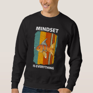 Mindset Motivational Quote Cute Goldfish Shark Fin Sweatshirt