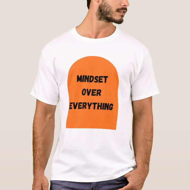 Mindset Over Everything T-Shirt | Motivational Quo (Front)