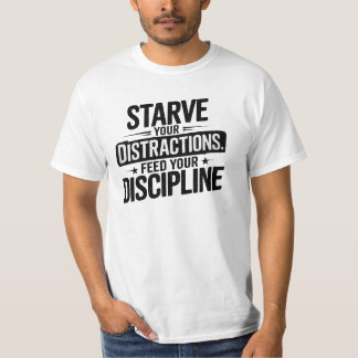Mindset, Starve Your Distractions, Motivational  T-Shirt