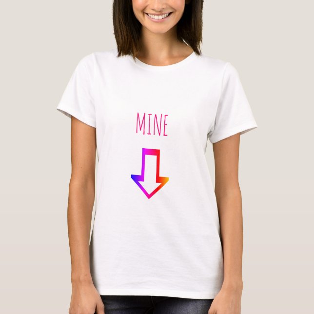 Mine handwriting arrow pink funny pro choice  T-Shirt (Front)