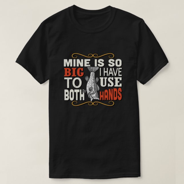 MINE IS SO BIG T-Shirt (Design Front)