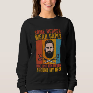 Mine Just Gets Fastened Around My Neck Barber Sweatshirt
