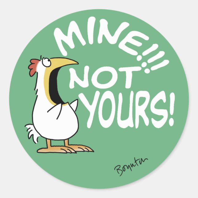 Mine Not Yours Boynton Chicken Classic Round Sticker (Front)