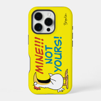 MINE! NOT YOURS! iPhone 16 PRO CASE