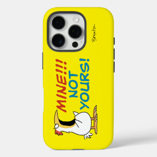 MINE! NOT YOURS! iPhone 16 PRO CASE
