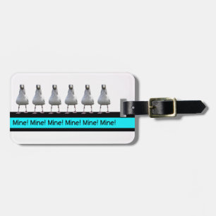 Mine! Seagull Luggage Tag