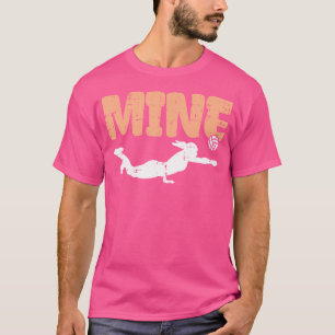 Mine Volleyball Dig Sports Player Coach Women ns G T-Shirt