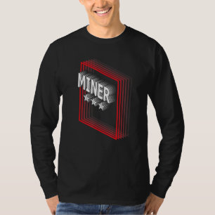 Miner Job Title Appreciation Retro T-Shirt