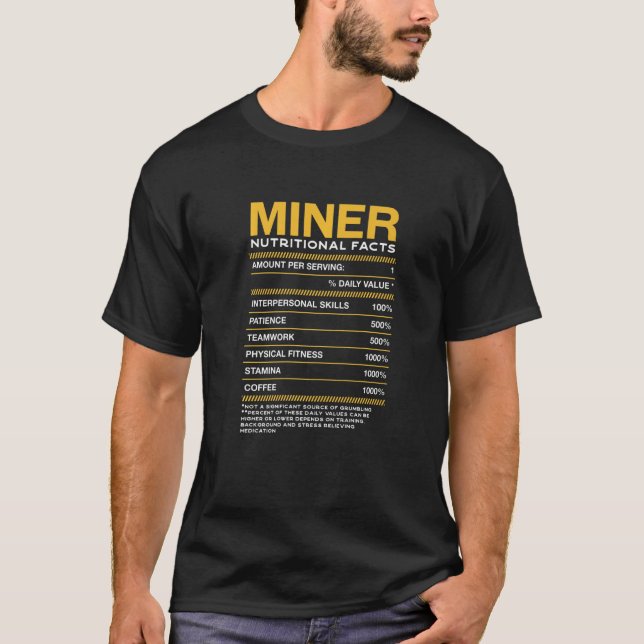 Miner Nutrition Facts Mining Pitman Humour Profess T-Shirt (Front)