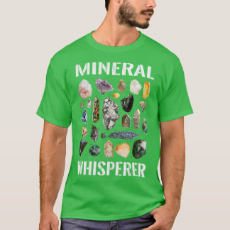 Mineral Whisperer Geology Mineralogy Petrology T-Shirt