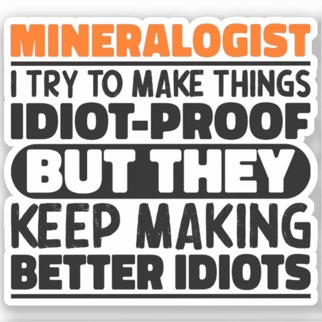 Mineralogist I Try To Make Things Funny Sayings  (Front)