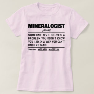 Mineralogist Noun Geology Science Lover Cool T-Shirt