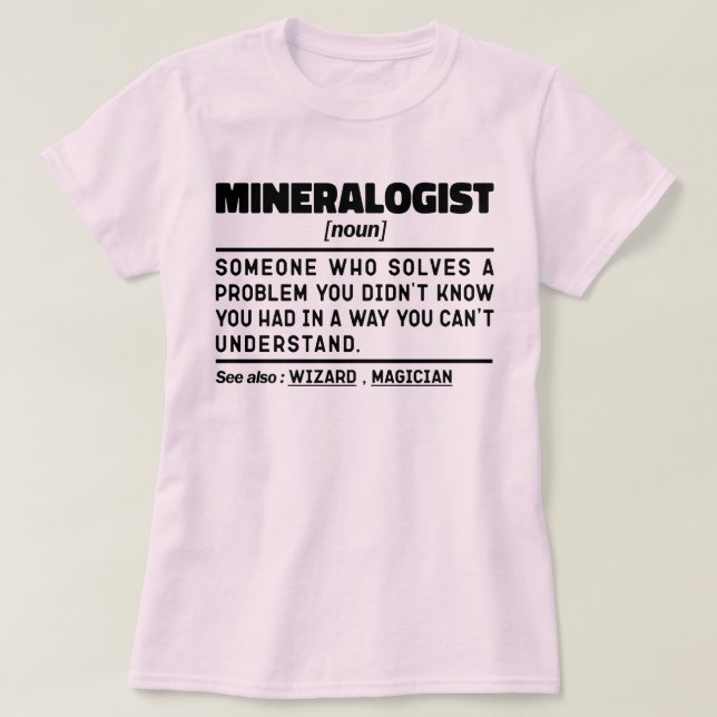 Mineralogist Noun Geology Science Lover Cool T-Shirt (Design Front)