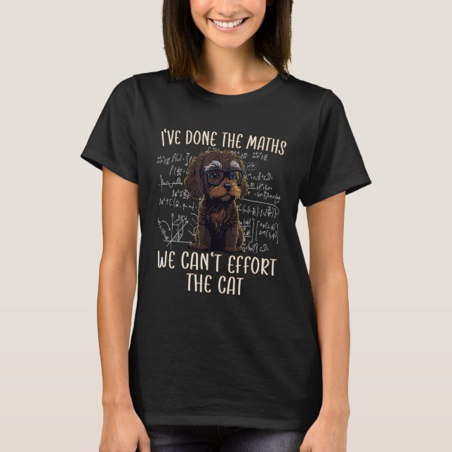 Mini Cavoodle We Can't Effort The Cat Math Science T-Shirt (Front)