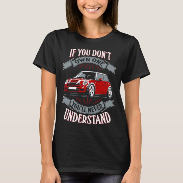 Mini Cooper Mini Cooper You Dont Own One Mi  T-Shirt (Front)