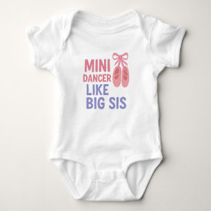 Mini Dancer Like Big Sis Baby Bodysuit