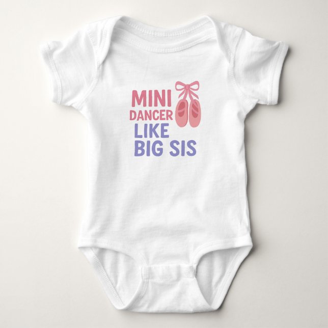 Mini Dancer Like Big Sis Baby Bodysuit (Front)