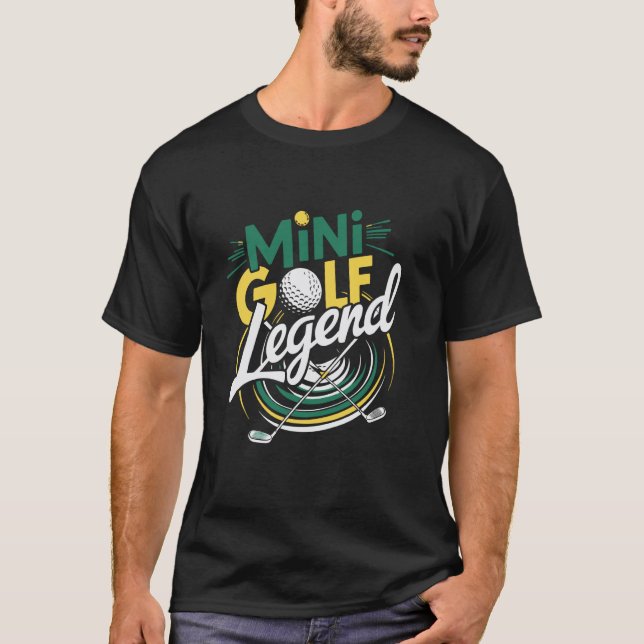 Mini Golf Legend Enthusiast Fun Style T-Shirt (Front)