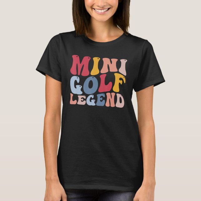 Mini Golf Legend Funny Miniature Golfing Golfer T-Shirt (Front)