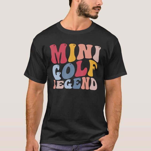 Mini Golf Legend Funny Miniature Golfing Golfer T-Shirt (Front)