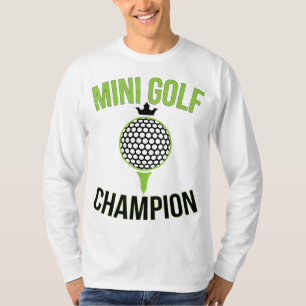 Mini Golf Miniature Golfing Champion Funny Golfer T-Shirt