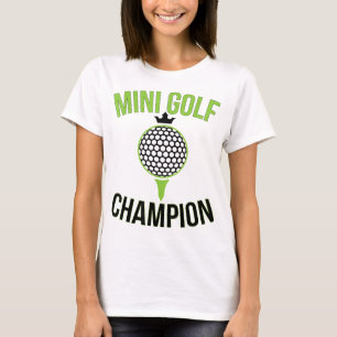 Mini Golf Miniature Golfing Champion Funny Golfer T-Shirt