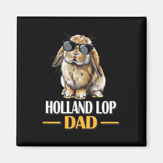 Mini Holland Lop Dad Bunny Rabbit Lover  Magnet (Front)