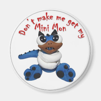 Mini Mons "Don't make me..." Magnet