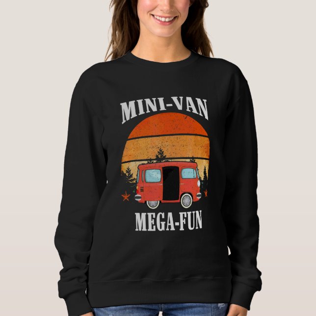Mini Van Mega Fun Travel Outdoor Driving Sweatshirt (Front)