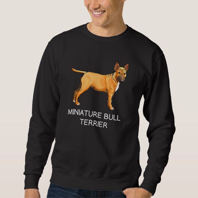 Miniature Bull Terrier Crazy Dog Sweatshirt (Front)