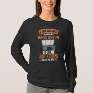 Miniature Horse Driving Cart Saddle Wagon Mini Hor T-Shirt