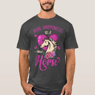 Miniature horse lover gifts Happiness A Mini Horse T-Shirt