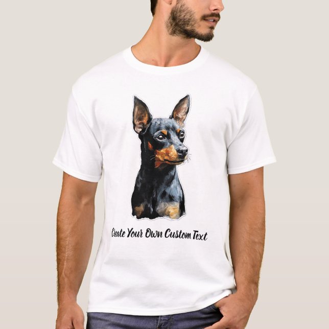 Miniature Pinscher Dog Create Your Own Custom Text T-Shirt (Front)