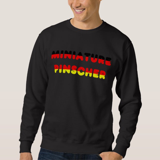 Miniature Pinscher Flag In Name Sweatshirt (Front)