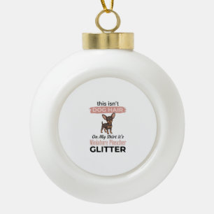 Miniature Pinscher Glitter Funny Dog Shirt Design_ Ceramic Ball Christmas Ornament