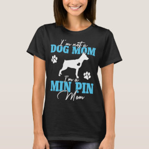 Miniature Pinscher Mum Dog Women Mother's Day T-Shirt