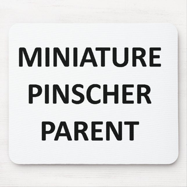 miniature pinscher parent no pic mouse pad (Front)