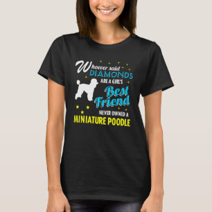Miniature Poodle  A Girls Best Friend Poodle T-Shirt